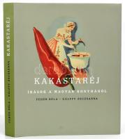 Gálffy Zsuzsanna, Fehér Béla: Kakastaréj - Írások a magyar konyháról. Bp., 2022, Kortárs. Első kiadá...