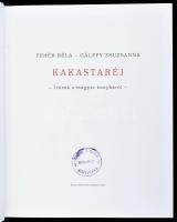 Gálffy Zsuzsanna, Fehér Béla: Kakastaréj - Írások a magyar konyháról. Bp., 2022, Kortárs. Első kiadá...