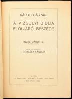 Károli Gáspár: A Vizsolyi Biblia előljáró beszéde. Incze Gábor tanulmányával. Sajtó alá rendezte: Bo...