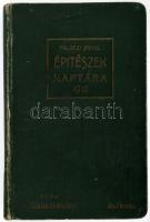 Építészek Naptára 1910. Jegyző- és zsebkönyv építészek, építőmesterek, építővállalkozók s általában ...