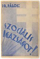 Pálos Károly: Szociális igazságot! Szombathely, 1937, Szerzői, 143 p. Kiadói papírkötés.  dr. Polinszky Pál (1896-1984) kultúrtanácsos részére szóló ajándékozási sorokkal.