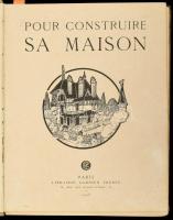 Bourniquel, J.: Pour Construire sa Maison. Paris, 1923, Librairie Garnier Freres, 313+(2) p. Rendkív...