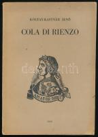 Koltay-Kastner Jenő: Cola di Rienzo. Szeged, 1949. Kiadói papírkötés, kopottas állapotban.