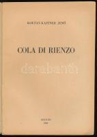 Koltay-Kastner Jenő: Cola di Rienzo. Szeged, 1949. Kiadói papírkötés, kopottas állapotban