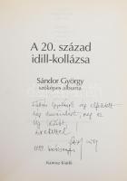 Sándor György: A 20. század idill-kollázsa. DEDIKÁLT! 1999, Kairosz. Kiadói papírkötés, jó állapotba...