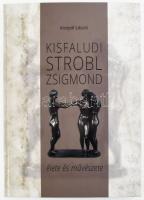 Kostyál László: Kisfaludi Strobl Zsigmond élete és művészete. Zalaegerszeg, 2014, NKA. CD-vel. Kiadói kartonált kötés, jó állapotban.