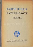 Babits Mihály hátrahagyott versei. Sajtó alá rendezte Illyés Gyula. 1483/2000. számozott példány. H.n., é.n., Nyugat. Félvászon kötés, kopottas állapotban.