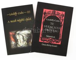 Lászlóffy Csaba: Te fájdalmas okosság + A maszk mögötti ájulat. DEDIKÁLT! 1982/2006. Kiadói papírkötés, jó állapotban.