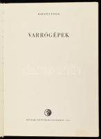 Baranyi Péter: Varrógépek. Bp., 1965, Műszaki Könyvkiadó. Fekete-fehér képekkel illusztrálva. Kiadói...