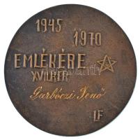 Laborcz Ferenc (1908-1971) 1970. "1945-1970 emlékére XVII. ker" kétoldalas, öntött bronz e...