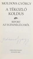Moldova György: A tékozló koldus. Riport az egészségügyről. ALÁÍRT! 154. számozott példány. Bp., 200...