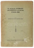 Szent-Miklósy László, szeökefalvi: A pákéi Pákey (másként Tamás) család. [Veszprém, 1943. Egyh. ny.] 20 p. + 14 t. + 4 mell. /Klny. Magyar Családtörténeti Szemle, 1943. VI-X. szám./ Kiadói papírborítóval