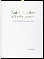 Cseh Szilvia (szerk.): Antal-Lusztig gyűjtemény - A pécsi válogatás 2006-2008. Bp., 2009, Vince. 189...