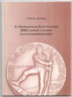 Tóth János: Az Éremkedvelők Egyesületének Szerepe a Modern Magyar Éremművészetben.