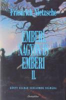 Friedrich Nietzsche: Emberi, nagyon is emberi II. Bp., 2012, Cartaphilus. Kiadói kartonált papírkötés, kiadói papír védőborítóban, jó állapotban.