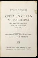 Krobath, Karl: Ehrenbuch des Kurbades Velden am Wörthersee. Für seine Freunde und alle, die es werde...