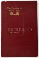 Moody, Jas. F.: A Complete Work on the Pruning of Fruit Trees. Perth, 1912, Fred. Wm. Simpson, 135 p...