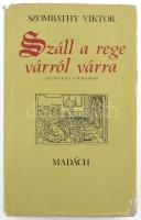 Szombathy Viktor: Száll a rege várról várra. Szlovákiai vármondák. Pozsony-Bp., 1986, Madách - Móra. Kiadói egészvászon-kötés, kissé sérült kiadói papír védőborítóban.