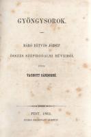 Eötvös József: 
Gyöngysorok báró Eötvös József összes szépirodalmi műveiből. Fűzte [szerkesztette] ...