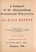 Az utca rendje. A Budapesti M. Kir. Államrendőrség hivatalainak útmutatója. Összeállította: Rezsnyi ...