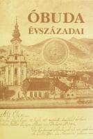 Óbuda évszázadai. Főszerk.: Kiss Csongor. Bp., 2005, Better Kiadó. Fekete-fehér és színes képekkel illusztrálva. Kiadói kartonált papírkötés, kiadói papír védőborítóban.