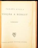 Takáts Gyula: Vágják a berket. Bp., Királyi Magyar Egyetemi Nyomda. Kiadói kartonált kötés, gerinc s...