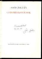 Soós Zoltán: Gorombakovácsok. (Dedikált!) Bp., 1966, Magvető. Első kiadás. Kiadói egészvászon-kötés, festett lapélekkel, fakó gerinccel. A szerző, Soós Zoltán (1935-2015) költő által dedikált példány.