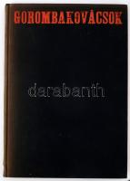 Soós Zoltán: Gorombakovácsok. (Dedikált!) Bp., 1966, Magvető. Első kiadás. Kiadói egészvászon-kötés,...