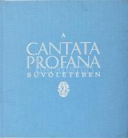 Reviczky Béla (szerk.): A Cantata Profana bűvöletében. Számozott (11./1000) példány. Megjelent a Bar...