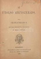 Kolligátum, 4 mű: Chateaubriand, [Francois-René]: Az utolsó Abenszeráds. Ford.: Rada István. Bp., 1892, Franklin-Társulat.; Lord Byron: Manfred. Ford.: Ábrányi Emil. Bp., 1898, Lampel R. (Wodianer F. és Fiai).; Sophokles: Oedipus Kolonosban. Ford.: Csiky Gergely. Bp., 1891, Franklin-Társulat.; Theodor Csokor: Thermidor. Ford.: Karinthy Frigyes. Bp., é.n., Eke Könyvkiadó-Társulat. Egészvászon-kötésben, néhány kissé foltos, sérült lappal, a belső kötéstáblán &quot;Igazságot Magyarországnak!&quot; irredenta levélzáróval.