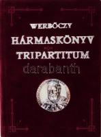 Werbőczy István: Tripartitum. A dicsőséges Magyar Királyság szokásjogának hármaskönyve. Bónis György...