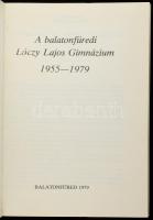 Czingráber János (szerk.): A balatonfüredi Lóczy Lajos Gimnázium 1955-1979. Balatonfüred, 1979. Kiad...