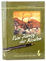 Vom Kampf der Rivalen. Erleben und Erinnern: Jäger von heute erzählen. Redaktion: Erich Hobusch, Koordination/Redaktionassistenz: Fritz Bergner. Forum Lebendige Jagdkultur e V. II. Anthologie. Grevesmühlen, 2009., Nordwest Media Verlag. Német nyelven. Színes és fekete-fehér képanyaggal illusztrált. Kiadói kartonált papírkötés, német nyelvű ajándékozási sorokkal azonosítatlan személytől baranyai megyei vadász, hivatali személy: Falk Konrád részére.