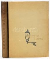 Beszélő házak. Szerk.: Hatvany Lajos. Gink Károly fényképeivel. Bp., 1957, Bibliotheca. Első kiadás....