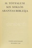 M. Tótfalusi Kis Miklós Aranyas Bibliája. Szent Biblia, Azaz Istennek Ó és Új Testamentomában Foglal...