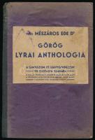 Görög lyrai anthologia. A gimnáziumi és leánygimnáziumi VII. osztálya számára. Bev. és magyarázatokkal ellátta: vitéz Mészáros Ede Dr. Bp., 1941, Szent István, 84 p. Félvászon-kötésben, kopott borítóval, a címlapon bélyegzésekkel, ceruzás bejelölésekkel.