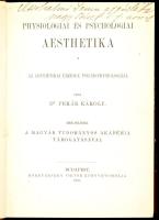 Pekár Károly: Physiologiai és psycholgiai aesthetika. Az aesthetikai érzések psychophysiologiája. Positiv Aesthetika. Bp., 1897., Hornyánszky Viktor, XIV+672 p. Átkötött félvászon-kötés, márványozott lapélekkel, kissé kopott borítóval.