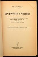 Szabó László: Így gondozd a Fiatodat. Fiat 500, Fiat (Zastawa 750) 600, Fiat 850, Fiat 1300, Fiat 15...