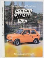 Bogdan Jakubowski - Tadeusz Tomiczek: Polski Fiat 126p. Bp., 1983, Műszaki. Kiadói kartonált papírkötés, karcos borítóval.