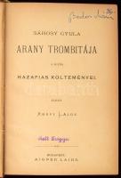 Sárosy Gyula Arany trombitája s egyéb hazafias költeményei. Nemzeti Könyvtár XVII. köt. Sárosy Gyula összes művei. I. köt. Kiadja Abafi Lajos. Bp.,[1881.], Aigner Lajos, (Wilckens F. C. és Fia-ny.), 4+304+3 p. Korabeli aranyozott egészvászon-kötés, kopott borítóval.