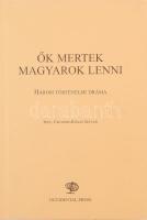 Csicsery-Rónay István: Ők mertek magyarok lenni. Három történelmi dráma. Göncz Árpád előszavával. Bp., 2008, Occidental Press. Kiadói kartonált papírkötés.