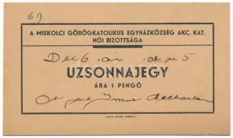 ~1926-1945. A Miskolci Görögkatolikus Egyházközség Akc. Kat. Női Bizottságának 1P értékű uzsonnajegye, kézírásos dátummal és névvel, hátoldalon bélyegzéssel T:AU