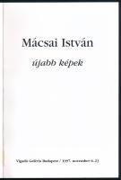 Mácsai István újabb képei. Kiállítási katalógus. Bp., 1997., Vigadó Galéria. Kiadói papírkötés.