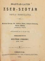 Soltész Ferenc (szerk.): Magyar-latin zseb-szótár iskolai használatra. Kérészi István, Soltész János, Szinyei Gerzson, Szivos Mihály közreműködésével szerk. - - . Sárospatak, 1868, Steinfeld B.-ny., 3 sztl. lev.+ 1536 (hasábszámozás). Átkötött félvászon-kötésben, kissé viseltes borítóval, kissé foltos lapokkal.