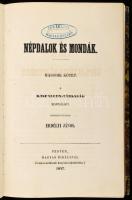 Erdélyi János: Népdalok és mondák. Magyar népköltési gyűjtemény II. köt. Szerk. és kiadja: - -. Pest, 1847, Magyar Mihály (Beimel József-ny.), VIII+478+36 p. Korabeli aranyozott gerincű félvászon-kötés, festett - mintás lapélekkel, kopott borítóval, a címlapon a &quot;Izráelita Magyar Egylet&quot; bélyegzésével.