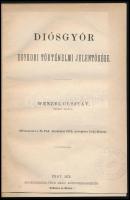 Wenzel Gusztáv: Diósgyőr egykori történelmi jelentősége. Értekezések a történeti tudományok köréből ...