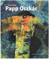 Mezei Ottó: Papp Oszkár. Bp., 2003, Körmendi Galéria. 156 p. Reprodukciókkal, Papp Oszkár műveivel gazdagon illusztrált. Kiadói kartonált papírkötés.