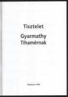 Tőkeiné Egry Margit-Lorányi Judit (szerk.): Tisztelet Gyarmathy Tihamérnak. Bp., 2005, Fővárosi Képt...