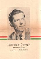 [Aprónyomtatvány] Marosán György Nagybudapest képviselőjelöltje. Az 1949. május 15-re kitűzött országgyűlési választások képviselőjelölti ajánlója. (1949) Budapest, [1949]. Szikra Nyomda Nemzeti Vállalat. [4] p. Az 1949. évi országgyűlési választások volt az ország történetének első, teljesen tét nélküli választása, rajta ugyanis egyetlen szervezet, az 1949. február 1-jével létrejött Magyar Függetlenségi Front indult, egységes listával. A koalíciós idők (1945-1948) során a Magyar Kommunista Párt a szovjet jelenlét és a kommunista irányítás alatt álló állami erőszakszervezet (ÁVO), illetve a kommunista irányítás alatt álló sajtó segítségével valamennyi politikai riválisukat ellehetetlenítették, a pártokat megtörték, különutas politikusaikat börtönbe zárták, elüldözték vagy elhallgattatták. Az 1949-es választáson így egyetlen pártszövetség indult, előre eldöntött képviselőjelölti listával, amelyen az MDP-s politikusokon kívül a Nemzeti Parasztpárt és a Független Kisgazdapárt engedelmességre kényszerített politikusai szerepeltek. Kiadványunk az 1949. évi budapesti egységes lista harmadik helyén álló egykori szociáldemokrata politikust, Marosán Györgyöt ajánlja a választók figyelmébe. A politikus méltatásában kiemelt helyen szerepel Rákosihoz való elvhűsége, illetve áhítatos szorgalma, amellyel a Szociáldemokrata Párt árulóit, belső ellenségeit, jobboldali elhajlóit üldözte. Kiadványunk nyitó oldalán nemzeti szín szalag övezi a reménybeli politikust, hátoldalán a Magyar Függetlenségi Népfront mint választási ernyőszervezet Kossuth arcképével díszített nemzeti színű szimbóluma. A tét nélküli választáson a Magyar Függetlenségi Front diadalmaskodott, az összes mandátum elhódításával, az előzetes leosztás szerint a mandátumok 71%-a a Magyar Dolgozók Pártjának jutott, a többin apróbb, jelentéktelenné vált, társadalmi bázisától megfosztott, kilúgozott pártok osztozkodtak. Jó állapotú lap, hajtogatva.