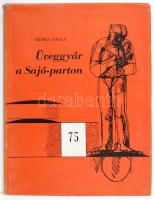 Réthly Gyula: Üveggyár a Sajó-parton, A sajószentpéteri üveggyár 75. évfordulójára. MIskolc, 1969.. 216p. Egészvászon kötésben, papír védőborítóval, címlapn ragasztónyommal